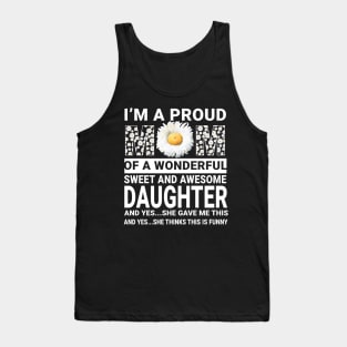 I'm A Proud Mom Of Awesome Daughter Mommy Daisy Gift Tank Top